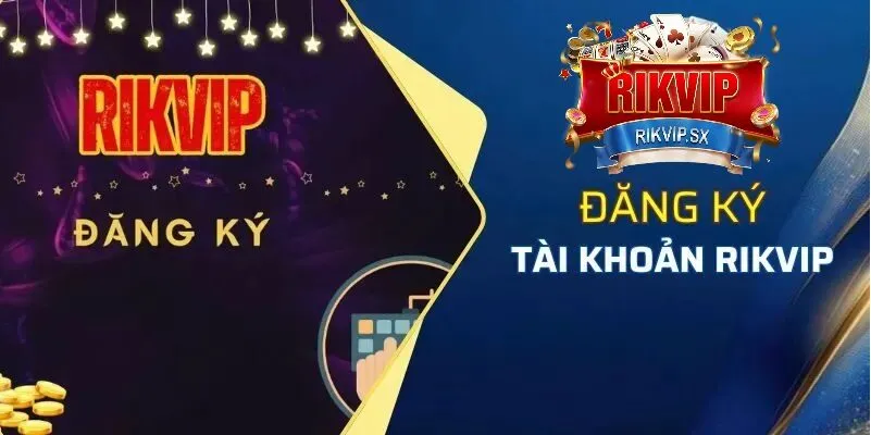 Cách đăng ký tài khoản RikVip